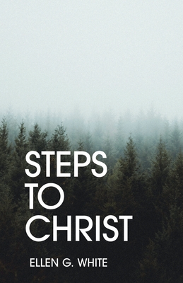 Steps to Christ - White, Ellen G