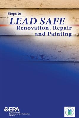 Steps to Lead Safe Renovation, Repair and Painting - Urban Development, U S Department of Ho, and Agency, U S Environmental Protection