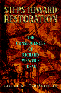 Steps Toward Restoration: The Consequences of Richard Weaver's Ideas