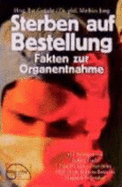 Sterben Auf Bestellung: Fakten Zur Organentnahme - Gutjahr, Ilse