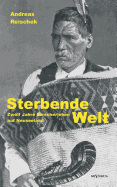 Sterbende Welt - Zwlf Jahre Forscherleben auf Neuseeland: Nachdruck der Originalausgabe von 1924. Mit 94 Abbildungen und 2 Karten