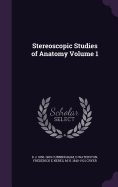 Stereoscopic Studies of Anatomy Volume 1