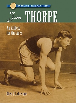 Sterling Biographies: Jim Thorpe: An Athlete for the Ages - Labrecque, Ellen