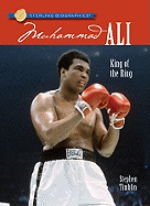 Sterling Biographies(r) Muhammad Ali: King of the Ring