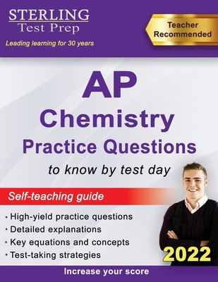 Sterling Test Prep AP Chemistry Practice Questions: High Yield AP Chemistry Questions & Review - Test Prep, Sterling