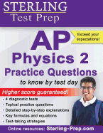 Sterling Test Prep AP Physics 2 Practice Questions: High Yield AP Physics 2 Questions with Detailed Explanations