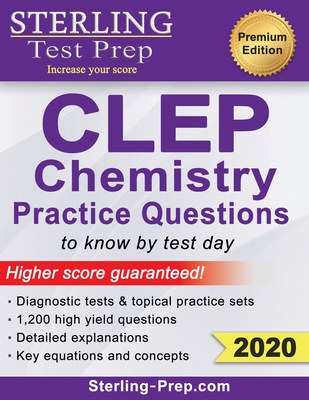 Sterling Test Prep CLEP Chemistry Practice Questions: High Yield CLEP Chemistry Questions - Prep, Sterling Test