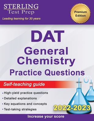 Sterling Test Prep DAT General Chemistry Practice Questions: High Yield DAT General Chemistry Questions - Test Prep, Sterling