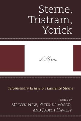 Sterne, Tristram, Yorick: Tercentenary Essays on Laurence Sterne - New, Melvyn (Editor), and de Voogd, Peter (Editor), and Hawley, Judith (Editor)