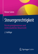 Steuergerechtigkeit: Fr Ein Prinzipientreues Und Rechtsstaatliches Steuerrecht