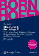 Steuerlehre 2 Rechtslage 2011: Einkommensteuer, Korperschaftsteuer, Gewerbesteuer, Bewertungsgesetz Und Erbschaftsteuer