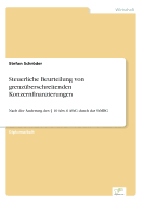 Steuerliche Beurteilung von grenzberschreitenden Konzernfinanzierungen: Nach der nderung des  10 Abs. 6 AStG durch das StMBG