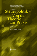 Steuerpolitik -- Von Der Theorie Zur Praxis: Festschrift Fur Manfred Rose