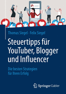 Steuertipps F?r Youtuber, Blogger Und Influencer: Die Besten Strategien F?r Ihren Erfolg