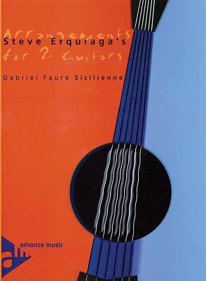 Steve Erquiaga's Arrangements for 2 Guitars -- Sicilienne: Parts - Faur, Gabriel (Composer), and Erquiaga, Steve (Composer)