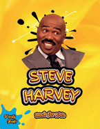 Steve Harvey Book for Kids: The ultimate biography of the legendary Steve Harvey for children, colored pages.