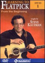 Steve Kaufman: Learning to Flatpick, Vol. 1 - From the Beginning - 