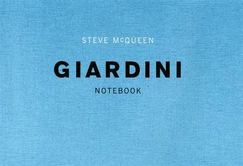 Steve McQueen: Giardini Notebook