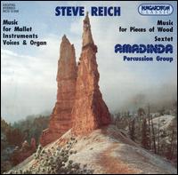 Steve Reich: Music for Mallet Instruments, Voices & Organ; Music for Pieces of Wood; Se - Amadinda Percussion Group