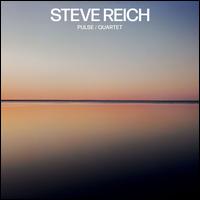 Steve Reich: Pulse; Quartet - Steve Reich / Colin Currie Group/International Contemporary Ensemble