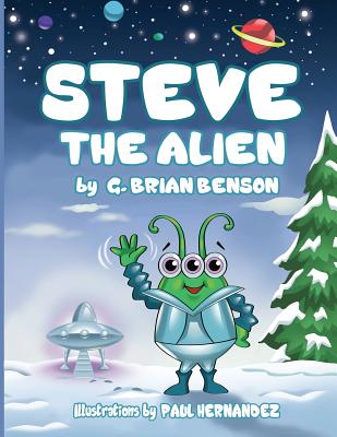 Steve The Alien - Benson, G Brian