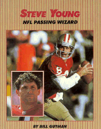 Steve Young: NFL Passing Wizard - Gutman, Bill, and Bill Gutman