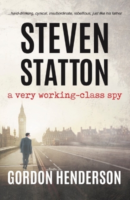 Steven Statton - a very working-class spy - Henderson, Gordon