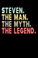 Steven The Man The Myth The Legend: Personalized Notebook Journal, College Ruled, Lined, 6 x 9 inches, 100 Pages Personal Notebook, Composition Notebooks
