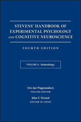 Stevens' Handbook of Experimental Psychology and Cognitive Neuroscience, Methodology - Wixted, John T, and Wagenmakers, Eric-Jan