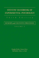 Stevens' Handbook of Experimental Psychology, Memory and Cognitive Processes