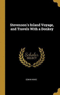 Stevenson's Inland Voyage, and Travels With a Donkey