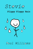 Stevie: Plippy Ploppy Rain: DrinkyDink Rhymes