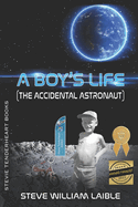 Stevie Tenderheart Books A Boy's Life (The Accidental Astronaut)