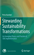 Stewarding Sustainability Transformations: An Emerging Theory and Practice of Sdg Implementation