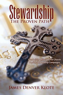 Stewardship: The Proven Path - Klote, James Denver