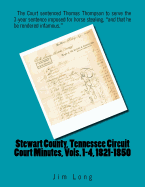 Stewart County, Tennessee Circuit Court Minutes, Vols. 1-4, 1821-1850