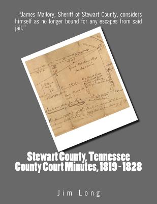 Stewart County, Tennessee County Court Minutes, 1819 - 1828 - Long, Jim