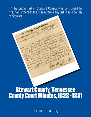 Stewart County, Tennessee County Court Minutes, 1828 - 1831 - Long, Jim