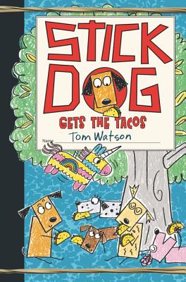 Stick Dog Gets the Tacos - Watson, Tom