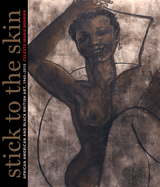 Stick to the Skin: African American and Black British Art, 1965-2015