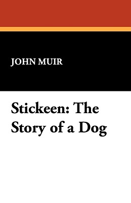 Stickeen: The Story of a Dog - Muir, John, and Allen, Francis H (Introduction by)