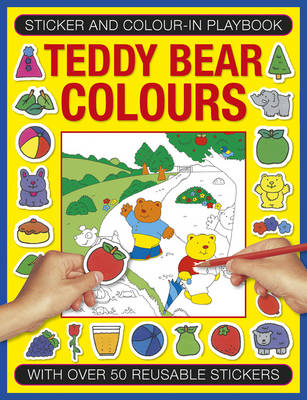Sticker and Color-In Playbook: Teddy Bear Colors: With Over 50 Reusable Stickers - Johnstone, Michael, M.D.
