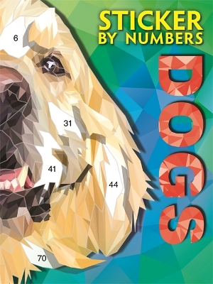 Sticker By Numbers: Dogs - Igloo Books Ltd
