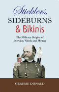 Sticklers, Sideburns & Bikinis: The Military Origins of Everyday Words and Phrases