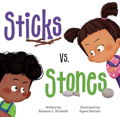 Sticks vs. Stones - Kurstedt, Rosanne L, and Saccani, Agnes