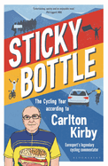 Sticky Bottle: The Cycling Year According to Carlton Kirby