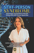 Stiff-Person Syndrome: Challenges and Realities of People Living with Stiff-Person Syndrome