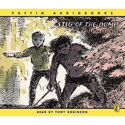 Stig of the Dump - King, Clive, and Robinson, Tony (Read by)