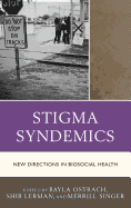Stigma Syndemics: New Directions in Biosocial Health