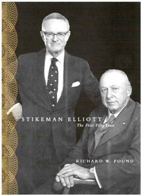 Stikeman Elliott: The First Fifty Years - Pound, Richard W